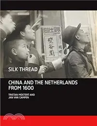 在飛比找三民網路書店優惠-Silk Thread：China and the Neth