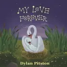 My love forever by Dylan Pitston (English) Paperback Book