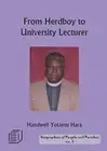 From Herd Boy to University Lecturer: An Autobiography, Hara 9789996060700..