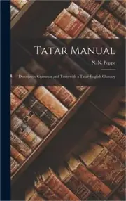 Tatar Manual: Descriptive Grammar and Texts With a Tatar-English Glossary (Hardb