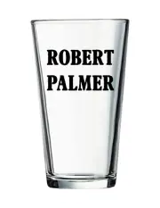 Robert Palmer - Rock and Roll - 16 oz Pint Pub Beer Glass Seltzer Water Tea