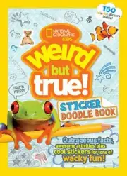 Weird But True! Sticker Doodle Book: Outrageous Facts, Awesome Activities, Plus