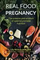 [2美國直購] Amazon 2021 暢銷排行榜 Real Food for Pregnancy: The Science and Wisdom of Optimal Prenatal Nutrition (English) Paperback – 21 2 月 2018