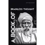 A BOOK OF BRAINLESS THOUGHT