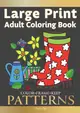 Color Frame Keep. LARGE PRINT Adult Coloring Book PATTERNS: Fun And Easy Patterns, Animals, Flowers And Beautiful Garden Designs