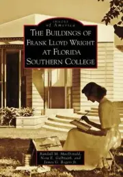 NEW Arcadia Publishing The Buildings of Frank Lloyd Wright at Florida Southern C