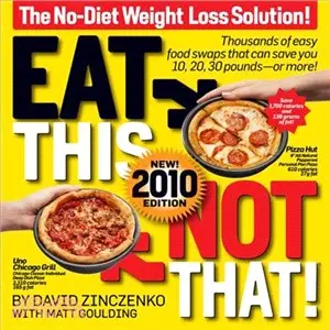 Eat This, Not That! 2010: The No-diet Weight Loss Solution