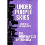 UNDER PURPLE SKIES: THE MINNEAPOLIS ANTHOLOGY