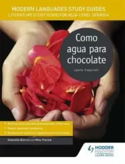 Modern Languages Study Guides: Como agua para c, Bianchi, Thacker..