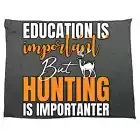 Education Is Important But Hunting Deer - Kitchen Cleaning Cloth Dish Tea Towel