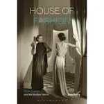 HOUSE OF FASHION: HAUTE COUTURE AND THE MODERN INTERIOR