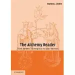 THE ALCHEMY READER: FROM HERMES TRISMEGISTUS TO ISAAC NEWTON