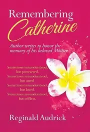 Remembering Catherine by Reginald Audrick Hardcover Book