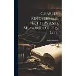 CHARLES KINGSLEY HIS LETTERS AND MEMORIES OF HIS LIFE