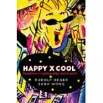 HAPPY X COOL: HAPPINESS IN RELATIONSHIPS AND AT WORK