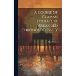 A COURSE OF GERMAN LITERATURE ARRANGED CHRONOLOGICALLY