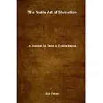 THE NOBLE ART OF DIVINATION: A JOURNAL FOR TAROT AND ORACLE DECKS