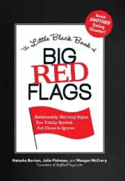 The Little Black Book of Big Red Flags: Relationship Warning Signs You Totally S