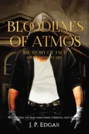 Bloodlines of Atmos: The Story of Jace-Sanctuary by Edgar, J. P.