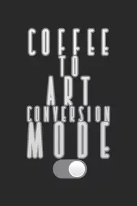 在飛比找博客來優惠-Coffe To Art Conversion Mode: 