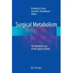SURGICAL METABOLISM: THE METABOLIC CARE OF THE SURGICAL PATIENT