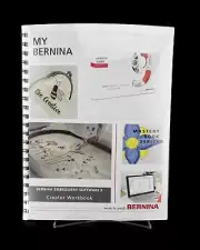 Bernina Embroidery Software 9 Mastery CREATOR WORKBOOK Coil Bound 27 Pages