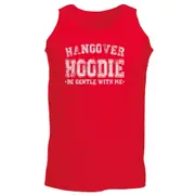 Hangover Hoodie - Funny Novelty Vest Singlet Unisex Tank Top
