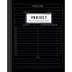 Black and White Publishing Project Planner: Project Management Forms Start Date End Date Notebook or Project Descriptions Plan Journal and Organize No