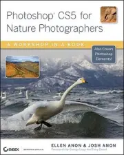 Photoshop CS5 for Nature Photographers: A Workbook in a Book by Ellen Anon: New