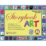 STORYBOOK ART: HANDS-ON ART FOR CHILDREN IN THE STYLES OF 100 GREAT PICTURE BOOK ILLUSTRATORS