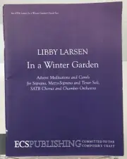 Libby Larsen In A Winter Garden SATB Chorus Chamber Orchestra Sheet Music ECS