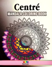 Oui Color: Centre: 30 Designs To Help You Get Centered (Mandala Therapy)