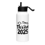 It's Time to Thrive 2025 Stainless steel water bottle with a straw lid