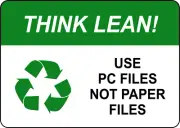 THINK LEAN USE PC FILES NOT PAPER FILES| Laminated Vinyl Decal Sticker Label