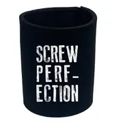 Screw Perfection - Funny Novelty Stubby Holder