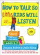 How to Talk So Little Kids Will Listen ─ A Survival Guide to Life with Children Ages 2-7