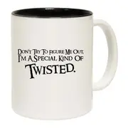 Dont Try To Figure Me Out Im A Special Kind Of Twisted Mug Cup
