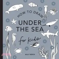 在飛比找三民網路書店優惠-Under the Sea: How to Draw Boo