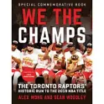 WE THE CHAMPS: THE TORONTO RAPTORS’ HISTORIC RUN TO THE 2019 NBA TITLE