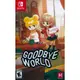 NS Switch《再見世界 Goodbye World》中英日文美版