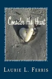 Consider His Heart by Laurie L. Ferris (English) Paperback Book