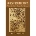 HONEY FROM THE ROCK: A STUDY OF THE GOSPEL OF GRACE