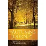 AN AUTUMN’S JOURNEY: DEEP GROWTH IN THE GRIEF AND LOSS OF LIFE’S SEASONS