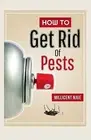 How To Get Rid Of Pests by Njue, Millicent -Paperback