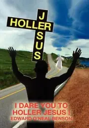 Holler Jesus by Edward O'Neal Benson (English) Hardcover Book