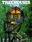 Treehouses: The Art and Craft of Living Out on a Limb by Peter Nelson: New