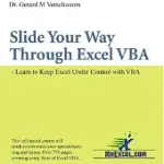 SLIDE YOUR WAY THROUGH EXCEL VBA: LEARN TO KEEP EXCEL UNDER CONTROL WITH VBA