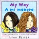 My Way/a Mi Manera ─ A Margaret And Margarita Story / Un Cuento De Margarita Y Margaret