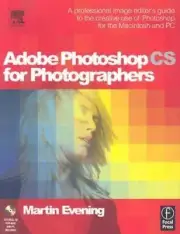 Adobe Photoshop CS for Photographers: Professional Image Editor's Guide to the C