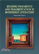 Reading Fragments and Fragmentation in Modernist Literature